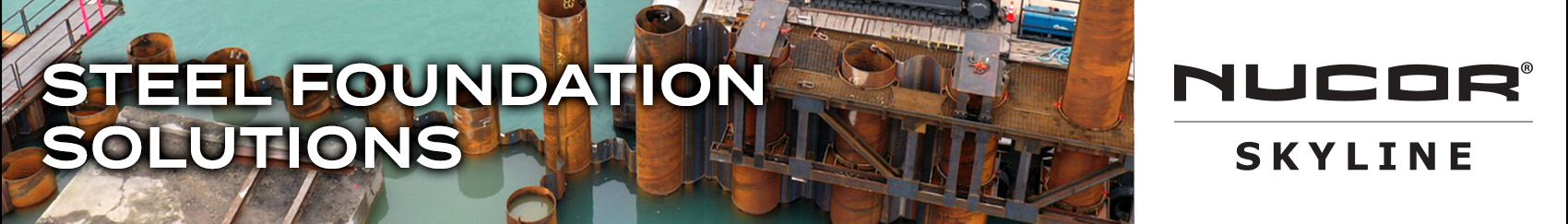 Nucor Skyline - Steel Foundation Solutions